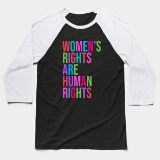 Women's Rights are Human Rights Feminist Quote Baseball T-Shirt